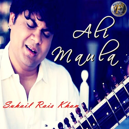 Ali Maula - Suhail Rais Khan