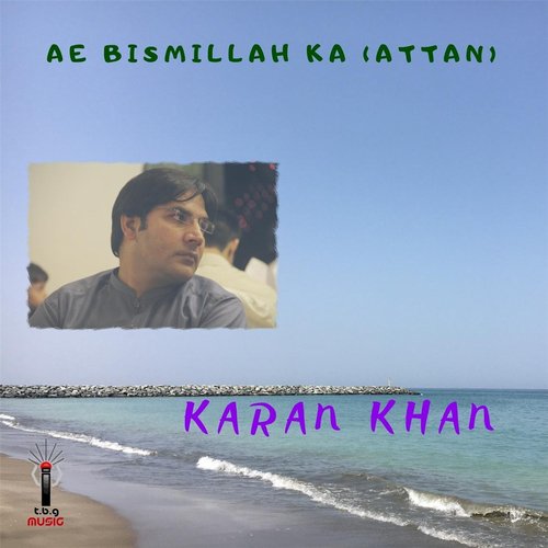 Ae Bismillah Ka (Attan) - Karan Khan
