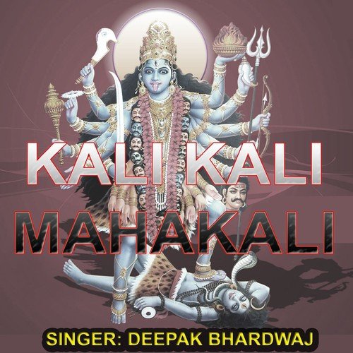 Kali Kali Maha Kali - Deepak Bhardwaj