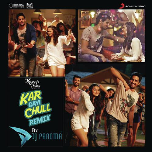 Kar Gayi Chull (Remix By DJ Paroma) From Kapoor  Sons (Since 1921) - Neha Kakkar, Badshah, Fazilpuria, Amaal Mallik, Sukriti Kakar