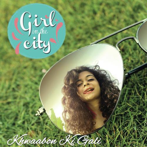 Khwaabon Ki Gali (Girl in the City) - Karan Malhotra, Mugdha Hasabnis