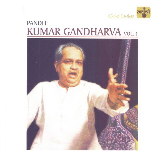 Naina Nahin Maane   Raga Nayaki Kanada   Khayal Vilambit, Ektaal  Aaye Mandarawa   Khayal Drut, Teentaal - Pandit Kumar Gandharva
