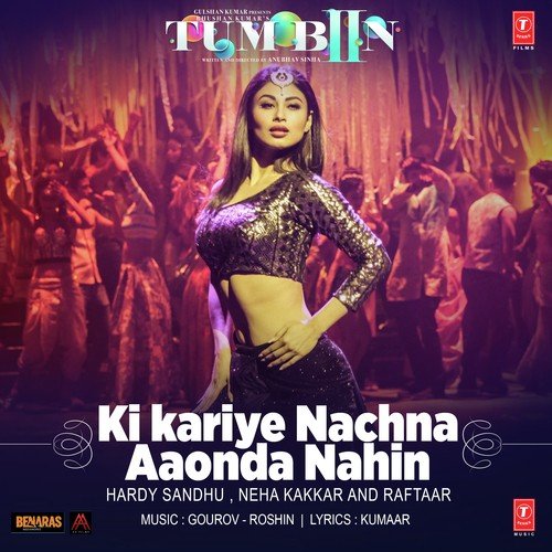 Ki Kariye Nachna Aaonda Nahin - Harrdy Sandhu, Neha Kakkar, Raftaar