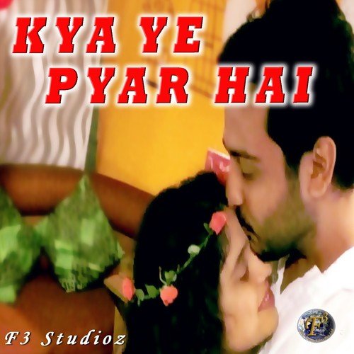 Kya Ye Pyar Hai - Jyotika Sharma, Shlok Choudhary, Saurabh Arora