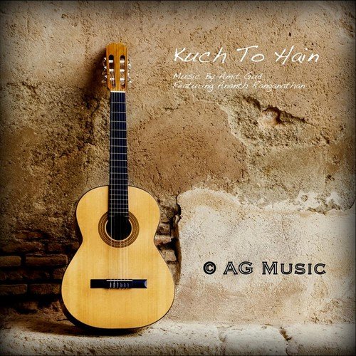 Kuch To Hain (feat. Ananth Ranganathan) - Amit Gud, Ananth Ranganathan