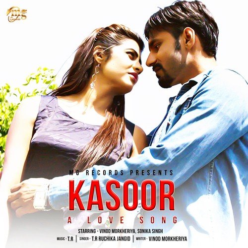 Kasoor A Love Song - TR, Ruchika Jangid, Vinod Morkheriya, Sonika Singh