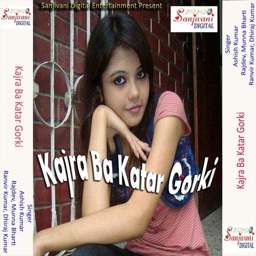 Mar Jaihe Dekhi Laika Sab Kuwar Gorki - Munna Bharti, Ranvir Kumar, Ashish Kumar, Rajdev, Ranveer Kumar, Dhiraj Kumar