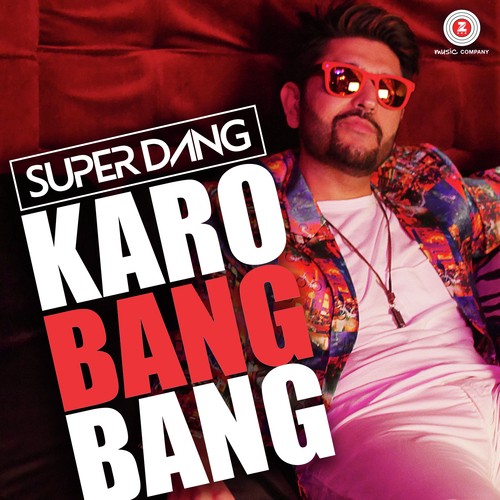 Karo Bang Bang - Super Dang