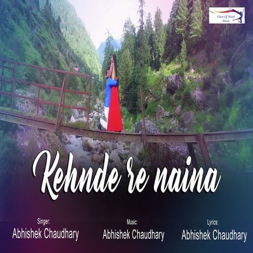 Kehnde Re Naina - Abhishek Chaudhary