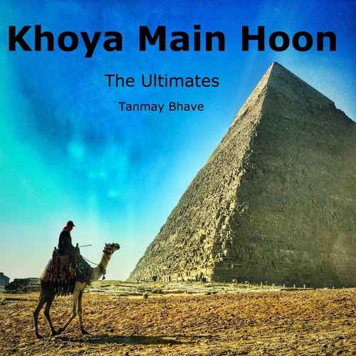 Khoya Main Hoon (feat. The Ultimates) - Tanmay Bhave, The Ultimates