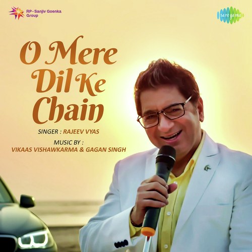 O Mere Dil Ke Chain - Karan B Oberoi