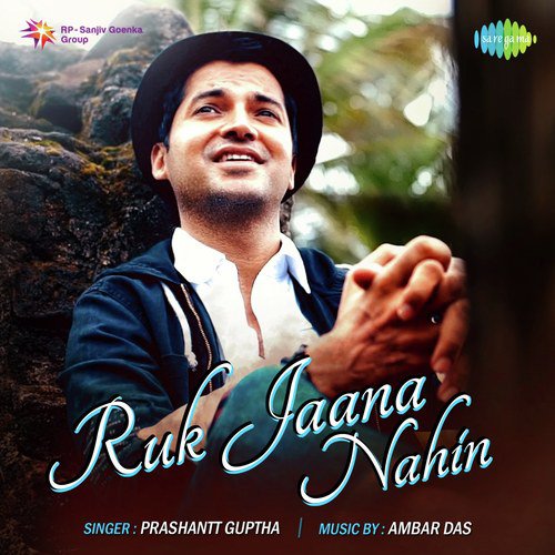 Ruk Jaana Nahin - Karan B Oberoi