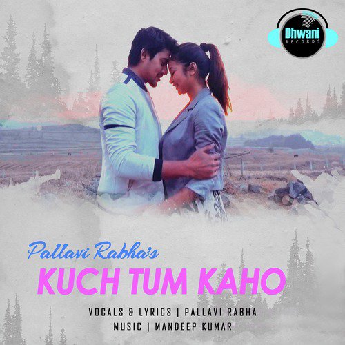Kuch Tum Kaho - Pallavi Rabha