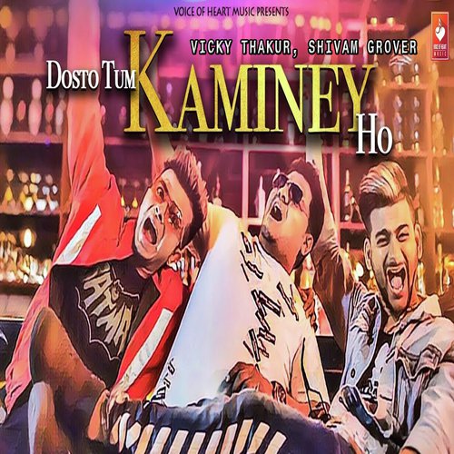Dosto Tum Kaminey Ho - Karan B Oberoi