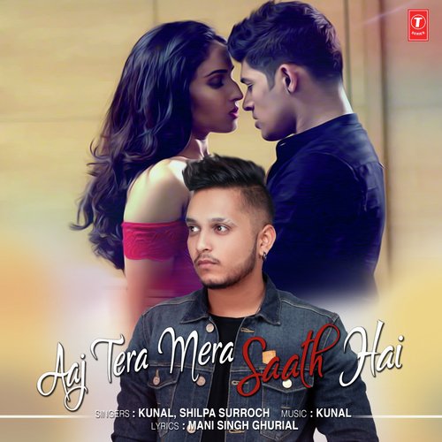 Aaj Tera Mera Saath Hai - Kunal