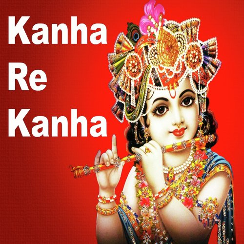 Kanha Re Kanha Aaja Re Ab Aaja - Pankaj Doshi