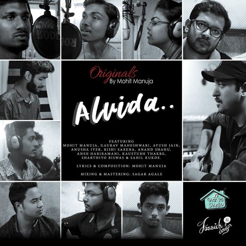 Alvida - Mohit Manuja, Gaurav Maheshwari, Anusha Iyer, Rishi Saxena, Ayush Jain, Sharthiyo Biswas, Anand Shah