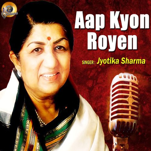 Aap Kyun Royen - Jyotika Sharma