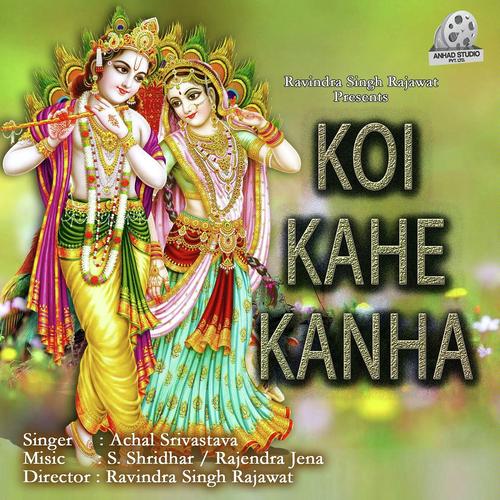 Kanha Kanha Gaaye - Achal Srivastava