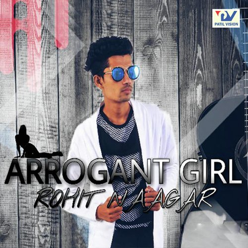Arrogant Girl - Rohit Naagar
