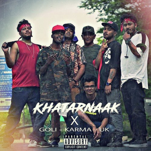 Khatarnaak Cypher - Khatarnaak, Goli, UK Rapi Boy, Karma