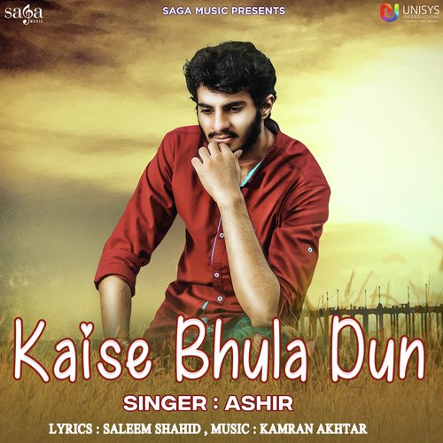 Kaise Bhula Dun - Kamran Akhtar