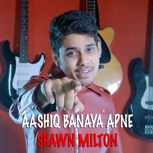 Aashiq Banaya Apne - Shawn Milton