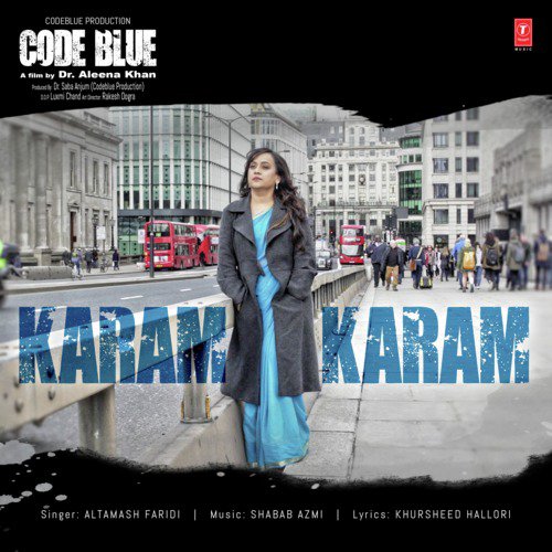 Karam Karam (From Code Blue) - Altamash Faridi, Shabab Azmi