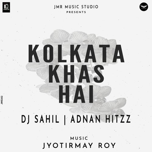 Kolkata Khas Hai - DJ Sahil, Adnan Hitzz