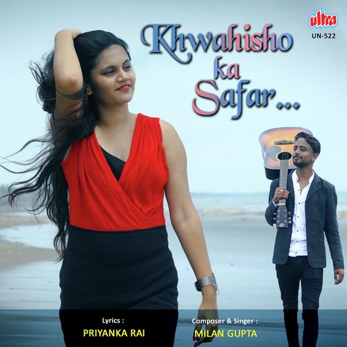 Khwahisho Ka Safar - Milan Gupta