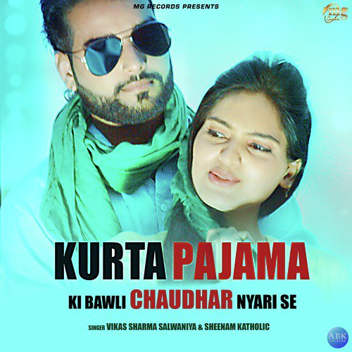 Kurta Pajama Ki Bawli Chaudhar Nyari Se - Sheenam Katholic, Vikas Sharma Salwaniya, V. K. Raipuria