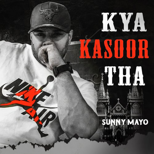 Kya Kasoor Tha - Sunny Mayo