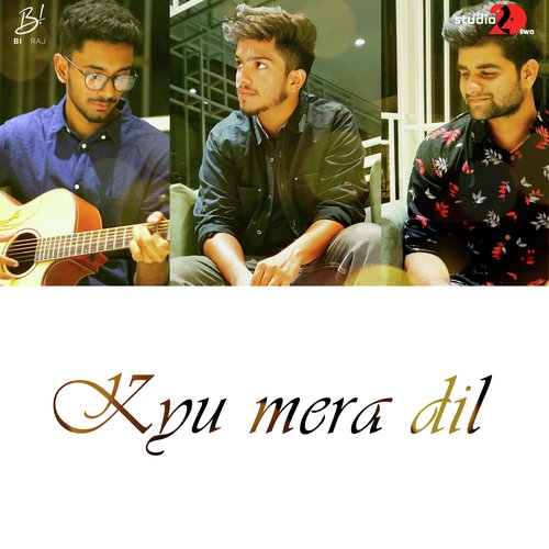 Kyu mera dil - Parantap, Sakshar Singh, Vishal Chauhan
