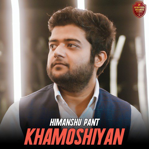 Khamoshiyan - Himanshu Pant