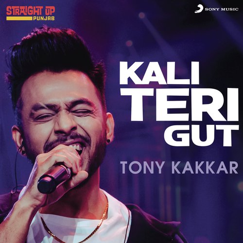 Kali Teri Gut (Folk Recreation) - Tony Kakkar