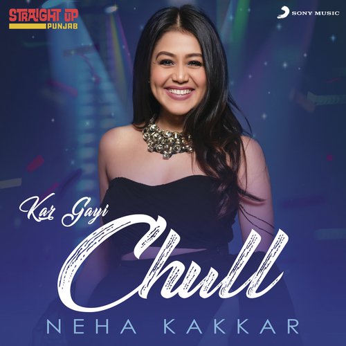 Kar Gayi Chull - Neha Kakkar