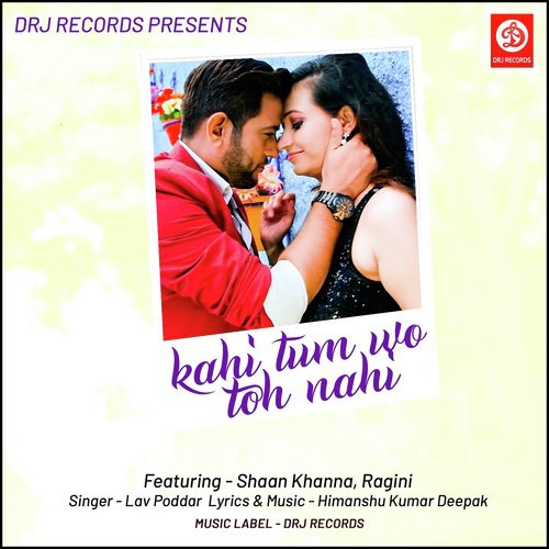 Kahi Tum Wo Toh Nahi - Shaan Khanna