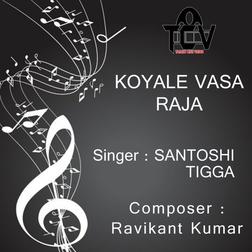 Koyale Vasa Raja - Santoshi Tigga