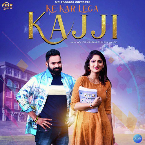 Ke Kar Lega Kajji - Ruchika Jangid, Ablish Majra