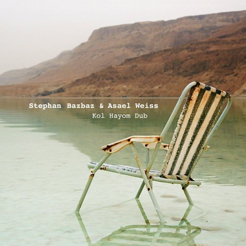 Kol Hayom Dub - Stephan Bazbaz, Asael Weiss