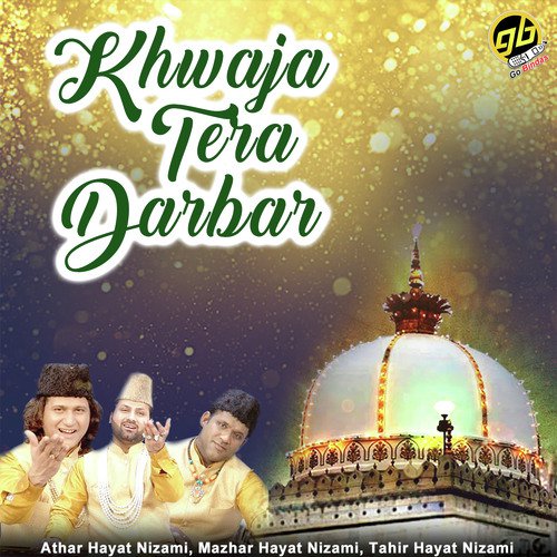 Khwaja Tera Darbar - Athar Hayat Nizami, Mazhar Hayat Nizami, Tahir Hayat Nizami