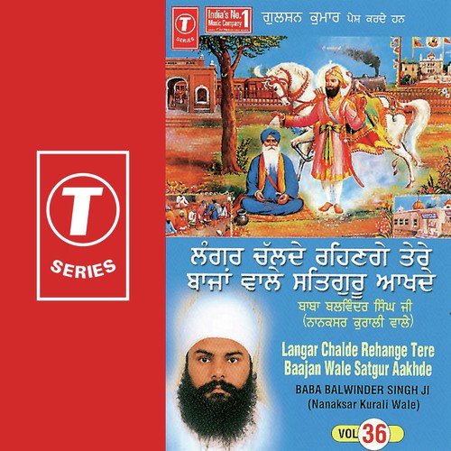 Langar Chalde Rehange Tere Baahan Wale Satgur - Bhai Balwinder Singn Ji-Nanaksar Kurali Wale, Bhai Balwinder Singh-Nanaksar Kurali Wale