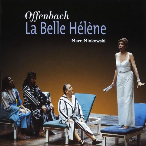 La belle Hlne, Act 2 Cest le ciel qui menvoie (Hlne, Pris) - a titleSongs performed by Marc MinkowskiChoeur Des Musiciens Du LouvreLes Musiciens Du Louvre - Gren