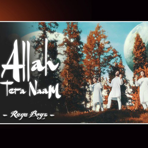 Allah Tera Naam - Raga Boyz
