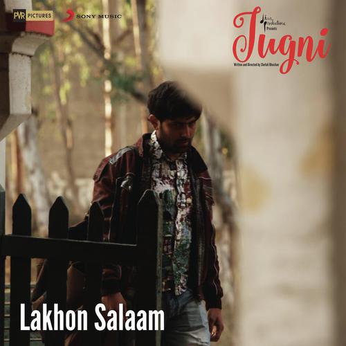 Lakhon Salaam (From Jugni) - Kaashif Sahib, A.R. Rahman