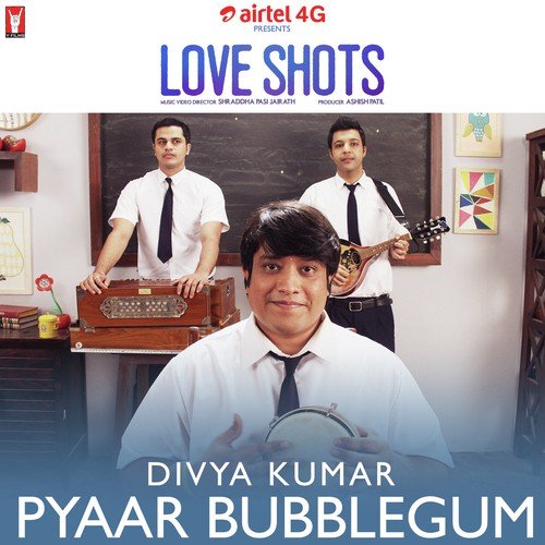 Love Shots   Pyaar Bubblegum - Divya Kumar