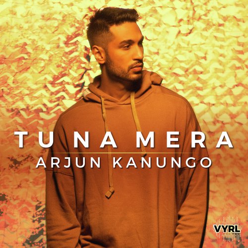 Tu Na Mera - Arjun Kanungo, Momina Mustehsan