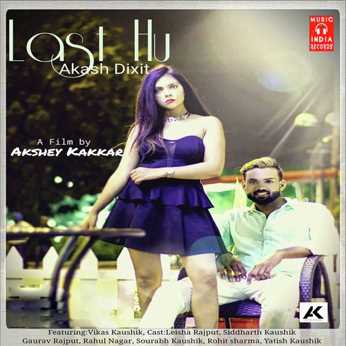 Last Hu - Akash Dixit, Vikas Kaushik