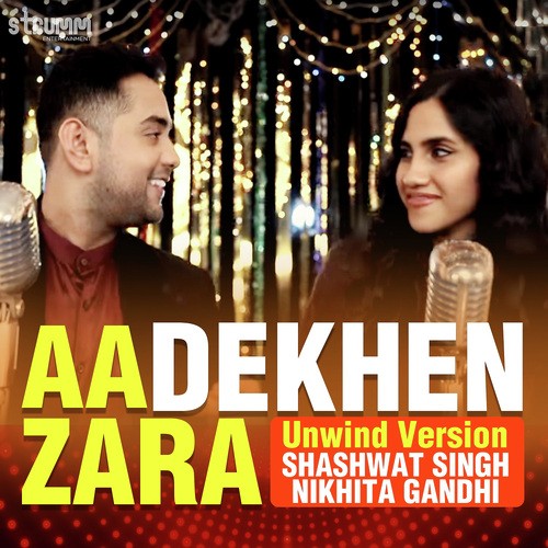 Aa Dekhen Zara   Unwind Version - Shashwat Singh, Nikhita Gandhi