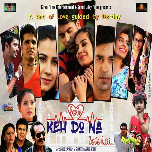 Keh Do Na I Love You - Rohit, Hafeez Malik, Hafeez Malik, Abhilekh Lal, Santosh Rawal, Arsalan Aslam
